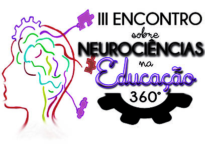 III Encontro Sobre Neurociências na Educação – 360°