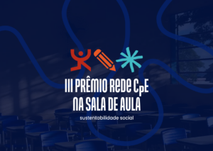 Inscrições abertas para o III Prêmio Rede CpE na Sala de Aula